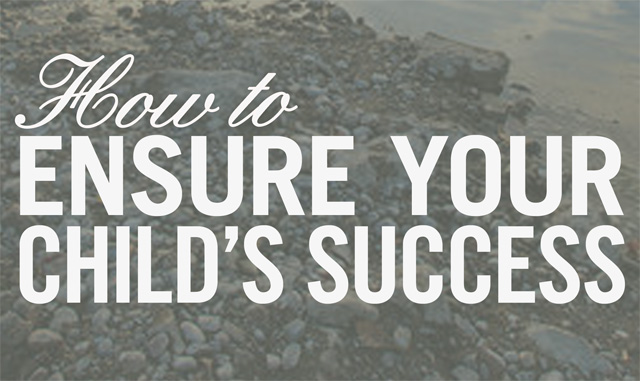 How to Ensure Your Child’s Success, part 3